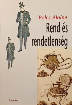 Polcz Alaine - Rend és rendetlenség