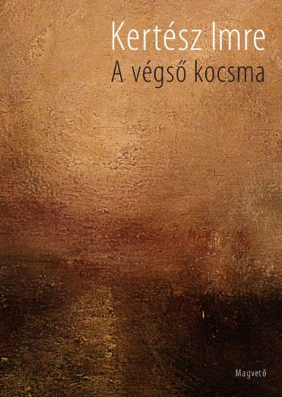 Kertész Imre - A végsõ kocsma