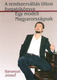 Baranyai J�zsef - A rendszerv�lt�s titkos forgat�k�nyve