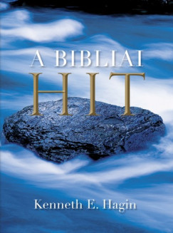 Kenneth E. Hagin - A Bibliai Hit