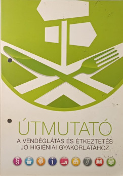 Útmutató a vendéglátás és étkeztetés jó higiéniai gyakorlatához