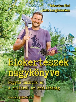 Sebastian Ehrl - Jutta Langheineken - Biokertszek nagyknyve