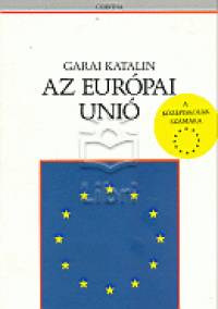 Garai Katalin - Az Eurpai Uni