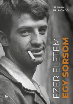 Jean-Paul Belmondo - Ezer életem, egy sorsom