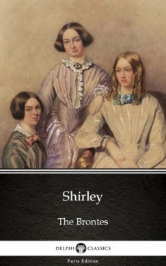 Charlotte Bront - Shirley by Charlotte Bronte (Illustrated)