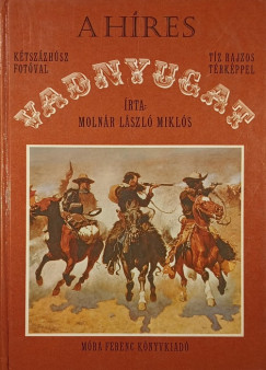 Molnr Lszl Mikls - A hres vadnyugat