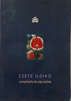Csete Ildik - Vonzds s vlaszts