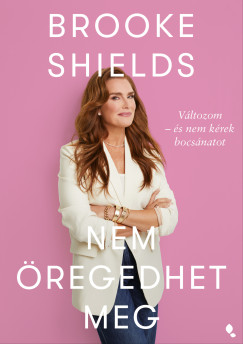 Brooke Shields - Brooke Shields nem regedhet meg