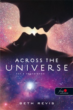 Beth Revis - Across the universe - Tl a vgtelenen - Puhatbla