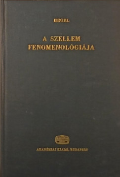 Georg Wilhelm Friedrich Hegel - A szellem fenomenol�gi�ja