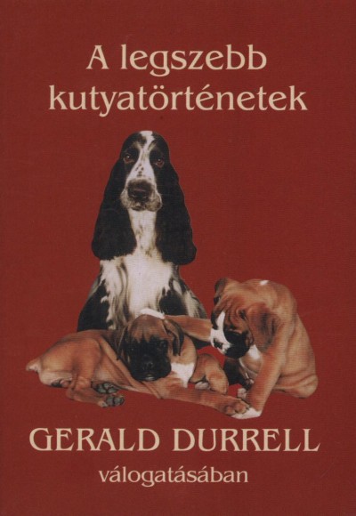 Könyv: A legszebb kutyatörténetek (Budai Katalin (Vál.) - Gerald Durrell  (Vál.))