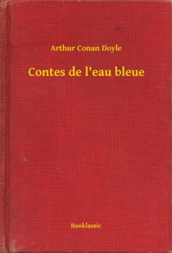 Arthur Conan Doyle - Contes de l eau bleue