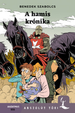 Benedek Szabolcs - A hamis krónika