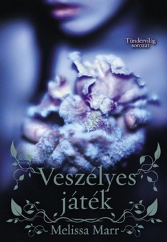 Melissa Marr - Veszlyes jtk