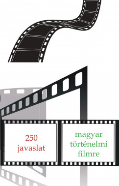250 javaslat magyar trtnelmi filmre