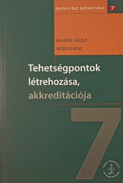 Balogh Lszl - Mez Ferenc - Tehetsgpontok ltrehozsa, akkreditcija