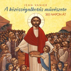 Jean Vanier - A kzssgalkots mvszete