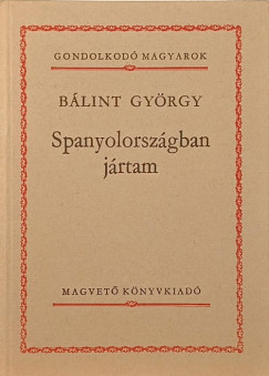 Bálint György - Spanyolországban jártam