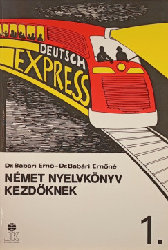 Dr. Babri Ern - Dr. Babri Ernn - Deutschexpress 1. - Nmet nyelvknyv kezdknek