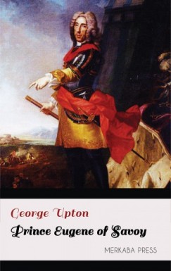 George Upton - Prince Eugene of Savoy
