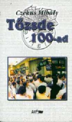 Czékus Mihály - Tőzsde 100-ad