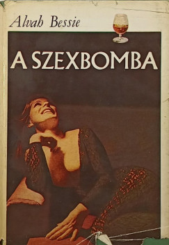 Alvah Bessie - A szexbomba