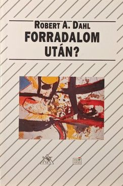 Robert A. Dahl - Forradalom ut�n?