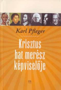 Karl Pfleger - Krisztus hat mersz kpviselje