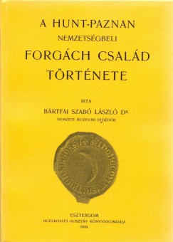 B�rtfai Szab� L�szl� - A Hunt-Pazman nemzets�gbeli Forg�ch csal�d t�rt�nete