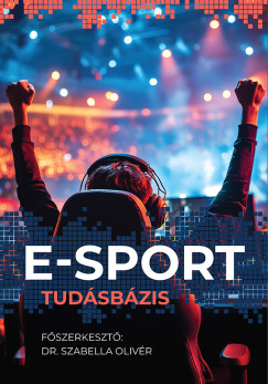 Szabella Olivr  (Szerk.) - E-SPORT tudsbzis
