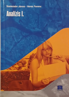 Szelezsán János - Veress Ferenc - Analízis I.