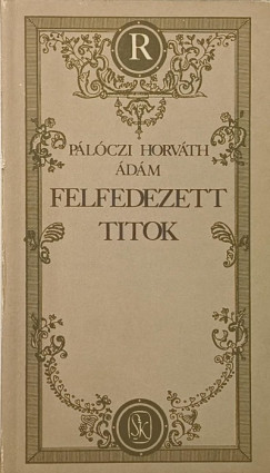 Pálóczi Horváth Ádám - Felfedezett titok