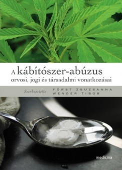 Wenger Tibor   (Szerk.) - A kbtszer-abzus orvosi, jogi s trsadalmi vonatkozsai