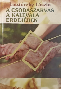 Lisztóczky László - A csodaszarvas a Kalevala idejében