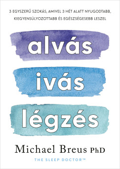 Michael Breus PhD - Alvs, ivs, lgzs
