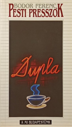 Bodor Ferenc - Pesti pressz�k
