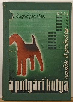 Dr. Bagy Jnosn - A polgri kutya nevelse s gondozsa