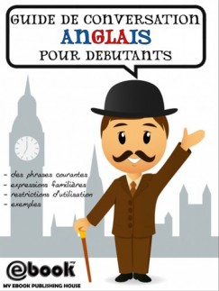 My Ebook Publishing House - Guide de conversation anglais pour debutants