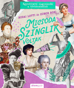 Budai Lotti - Zubor Rozi - Micsoda szinglik voltak - Egyedlll nagymenk a trtnelembl