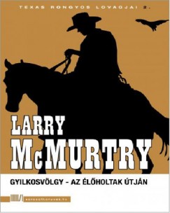 Larry Mcmurtry - Gyilkosvlgy - Az lholtak tjn