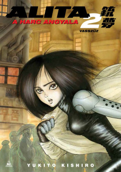 Yukito Kishiro - Alita, a harc angyala 2.