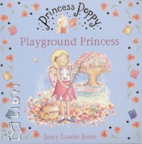 Janey Louise Jones - Princess Poppy - Playground Princess