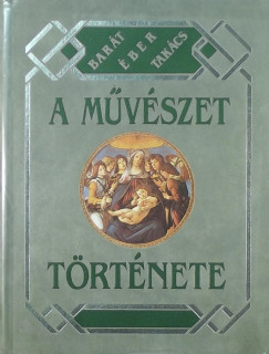 Barth Bla - Dek-bner Lajos - A mvszet trtnete (reprint)