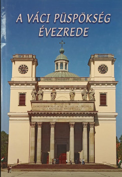 Legeza Lszl - Trk Jzsef - A vci pspksg vezrede