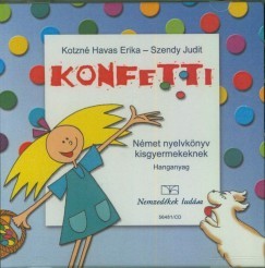 Kotzn Havas Erika - Szendy Judit - Konfetti - Nmet nyelvknyv kisgyermekeknek - CD