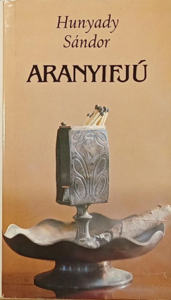 Hunyady Sndor - Aranyifj