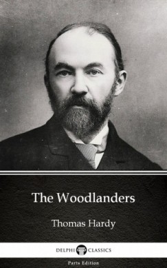 Thomas Hardy - The Woodlanders by Thomas Hardy (Illustrated)