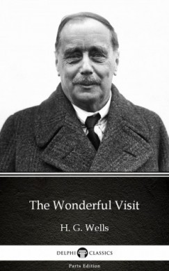 H. G. Wells - The Wonderful Visit by H. G. Wells (Illustrated)