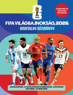 Keir Radnedge  (Szerk.) - FIFA Vil�gbajnoks�g, 2026 - Hivatalos k�zik�nyv