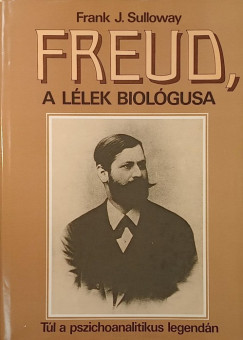 Frank J. Sulloway - Freud, a l�lek biol�gusa